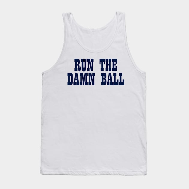 Run The Damn Ball (White) Tank Top by nickmeece